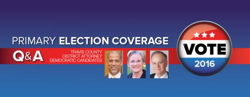 Travis County District Attorney u2022 Democratic candidates Q & A