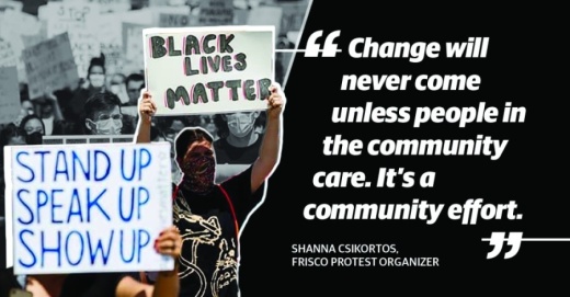 These were among the participants at a peaceful protest in Frisco on June 6. (Photo courtesy Shanna Csikortos; design by Cherry He/Community Impact Newspaper)