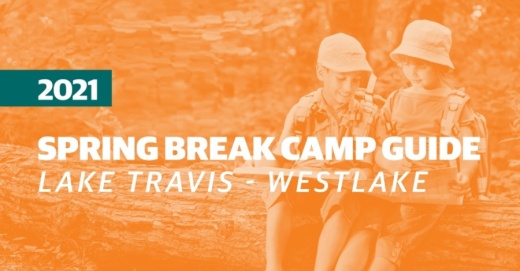 Check out these options for spring break camps in the Lake Travis-Westlake area.