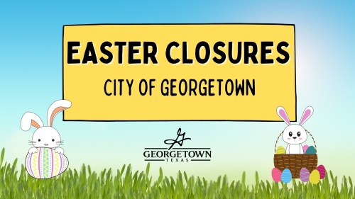Several public facilities will be closed on April 17. (Courtesy City of Georgetown)
