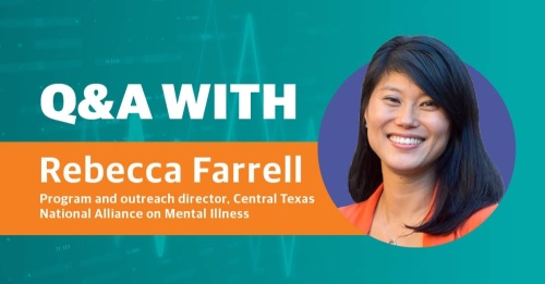 Text reads: Q and A with Rebecca Farrell, Program and outreach director, Central Texas National Association on Mental Illness. Included headshot of Rebecca Farrell
