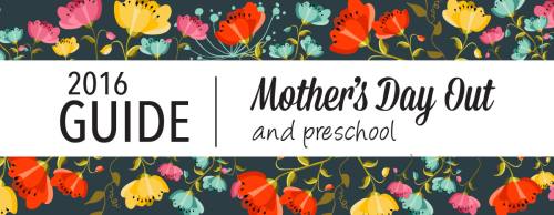 Mother's Day Out and Preschool Guide
